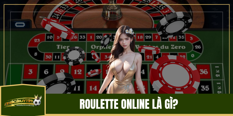 Roulette Online Là Gì?